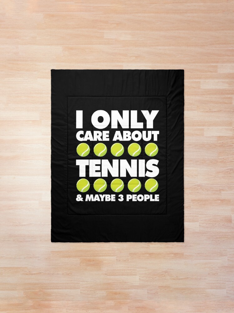 Alternate view of I Only Care About Tennis and 3 People Emoji Sports Saying Comforter