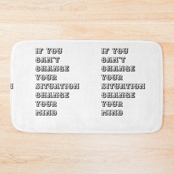 Item preview, if you can't change your situation change ... designed and sold by MiraDja.