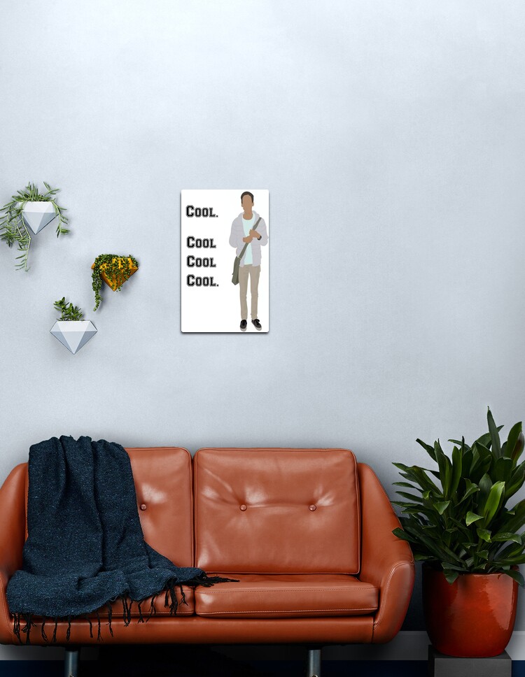 Abed Cool Cool Cool Cool Metal Print By Turquoiseturt Redbubble