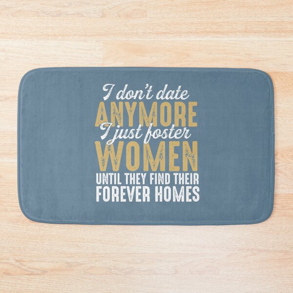 Item preview, Don't Date Anymore I Just Foster Women Until They Find Their Forever Homes Humor Gift designed and sold by alenaz.