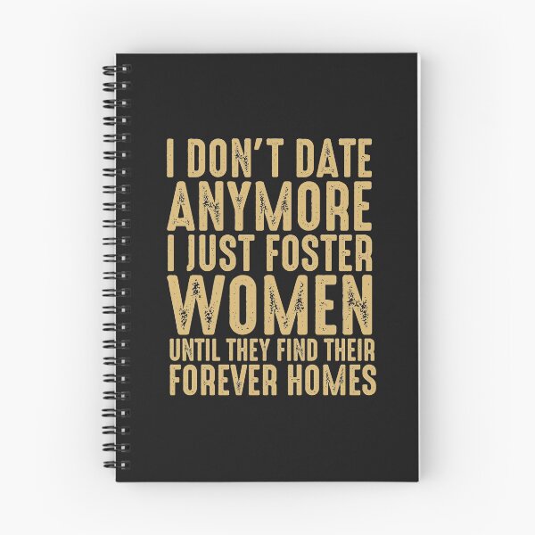 Item preview, Funny I Don't Date Anymore I Just Foster Women Until They Find Their Forever Homes Saying designed and sold by alenaz.