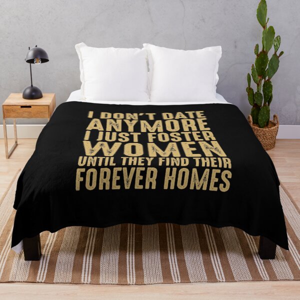 Item preview, Funny I Don't Date Anymore I Just Foster Women Until They Find Their Forever Homes Saying designed and sold by alenaz.
