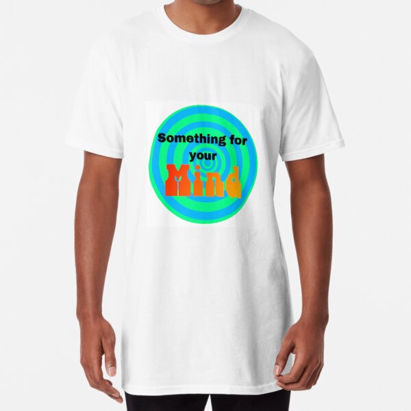 Something For Your Mind T-Shirts | Redbubble
