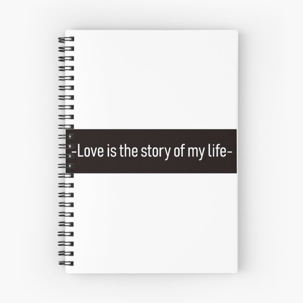Item preview, -Love is the story of my life- designed and sold by Mookalou.