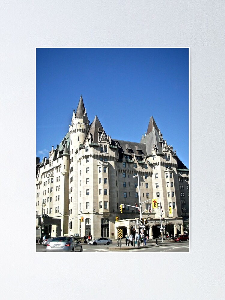 The Fairmont Chateau Laurier Hotel Ottawa On Canada Poster By Shulie1 Redbubble
