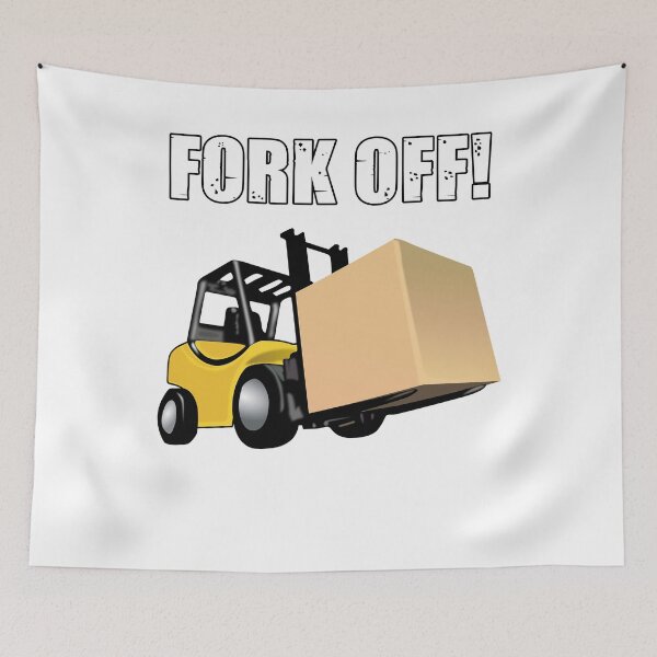 Item preview, Funny Forklift Fork Off Design designed and sold by Indubitably17.