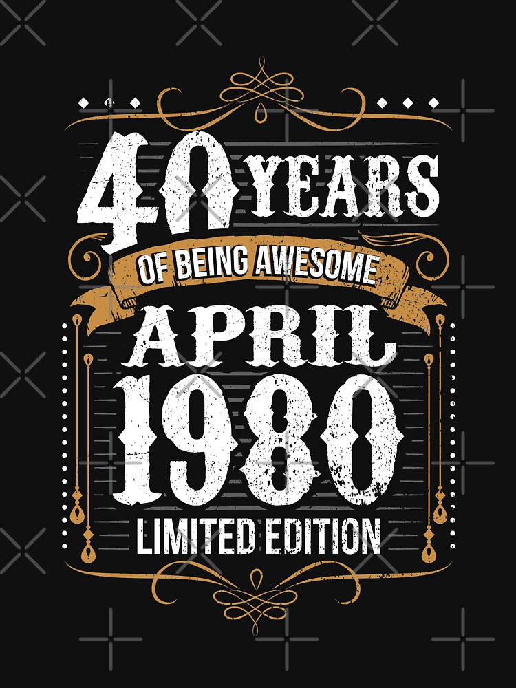 40 years of being awesome t shirt