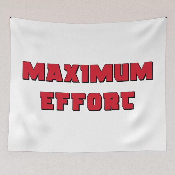 Item preview, Maximum Effort (White Background designed and sold by DafyddEm.