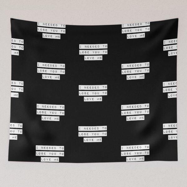 Item preview, I Needed To Lose You To Love Me (Black) designed and sold by quoteedesigns.