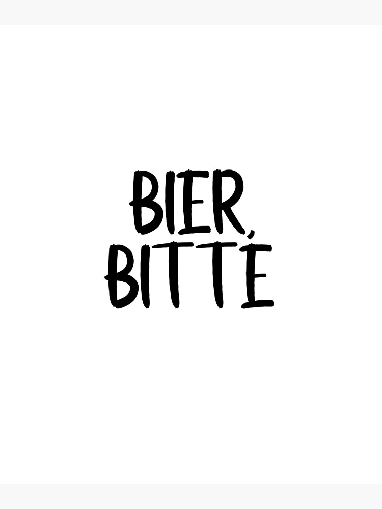 bier-bitte-beer-please-in-german-poster-by-peerlessmerch-redbubble