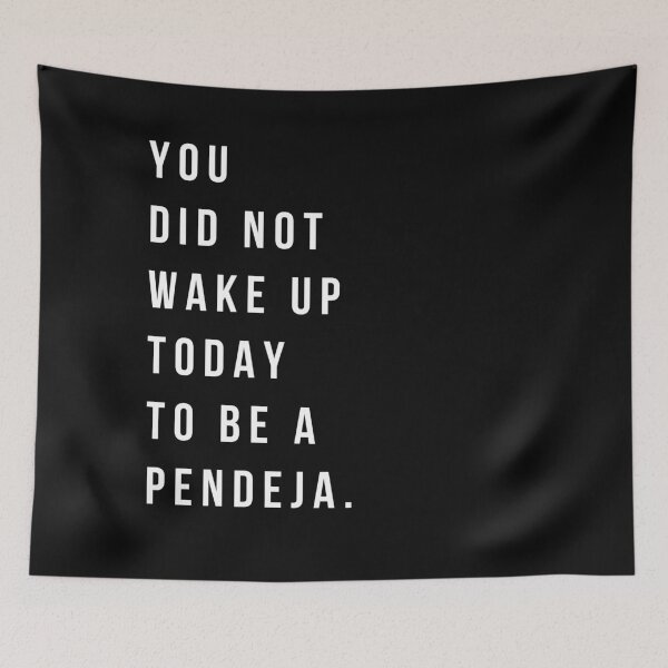 Item preview, You Did Not Wake Up To Be A Pendeja designed and sold by salthyshop.