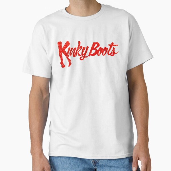 Kinky Boots T-Shirts for Sale | Redbubble