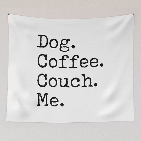 Item preview, Dog.Coffee.Couch.Me. designed and sold by kjanedesigns.