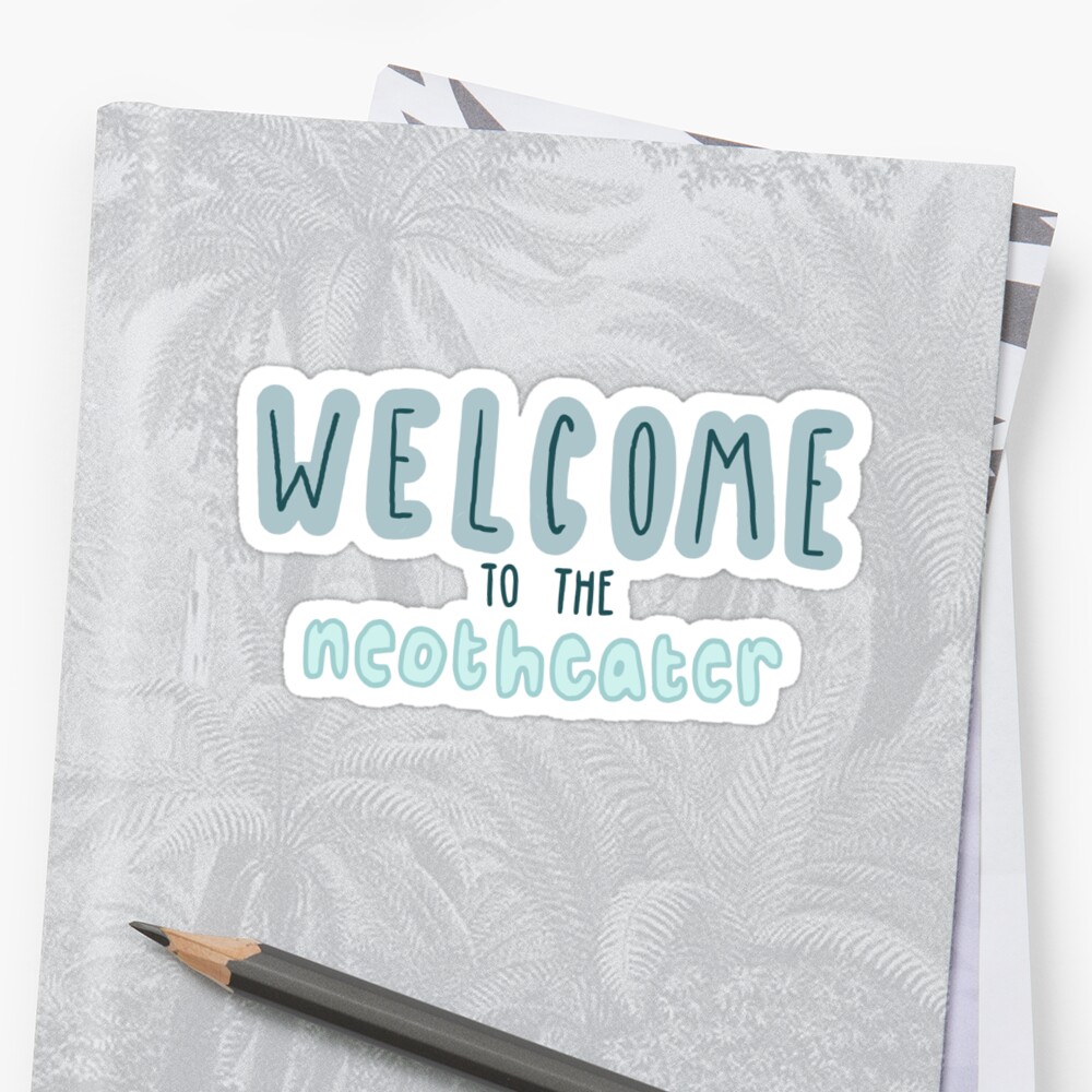 Welcome To The Neotheater Sticker By Alisoncarranza Redbubble