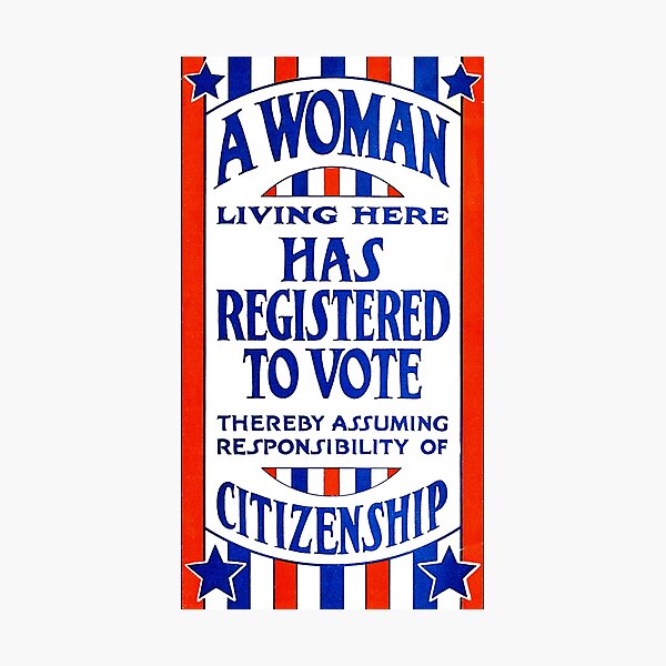 A Woman Living Here Has Registered To Vote Photographic Print