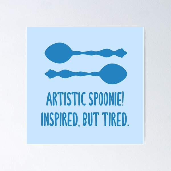 Item preview, Artistic Spoonie! Inspired, But Tired. (Blue) designed and sold by KelseyLovelle.