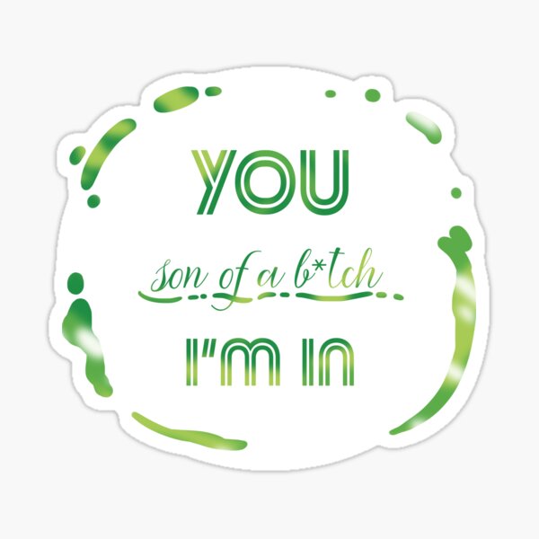 You son of a bitch I'm In Rick and Morty Glossy Sticker
