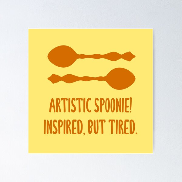 Item preview, Artistic Spoonie! Inspired, But Tired. (Orange) designed and sold by KelseyLovelle.