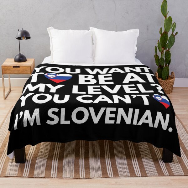 Item preview, You Want to Be at My Level? You Cant, I am Slovenian. designed and sold by HelloFromAja.