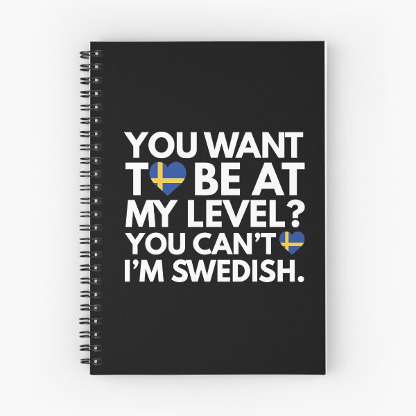 Item preview, You Want to Be at My Level? You Cant, I am Swedish. designed and sold by HelloFromAja.