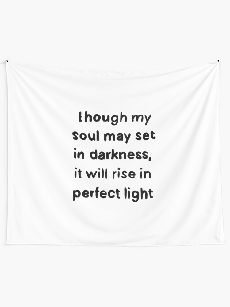though my soul may set in darkness though my soul may set in darkness