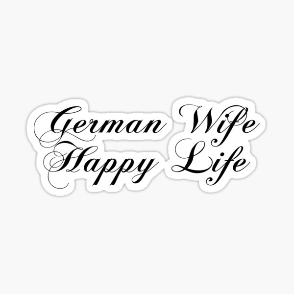 German Wife Happy Life Marriage Humor Sticker For Sale By Jaycartoonist Redbubble