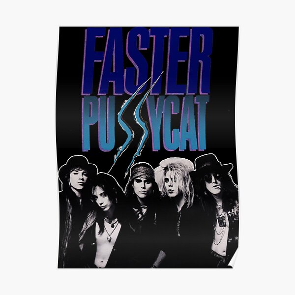 Faster Pussycat Posters Redbubble 