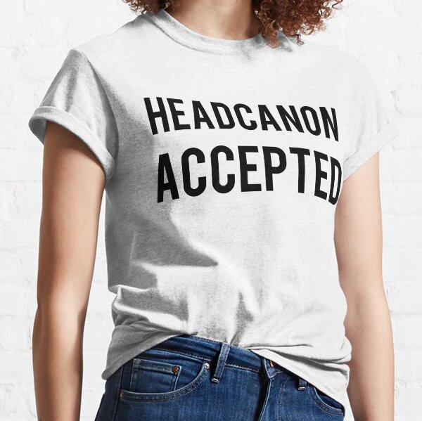 "Headcanon Accepted" black text Classic T-Shirt