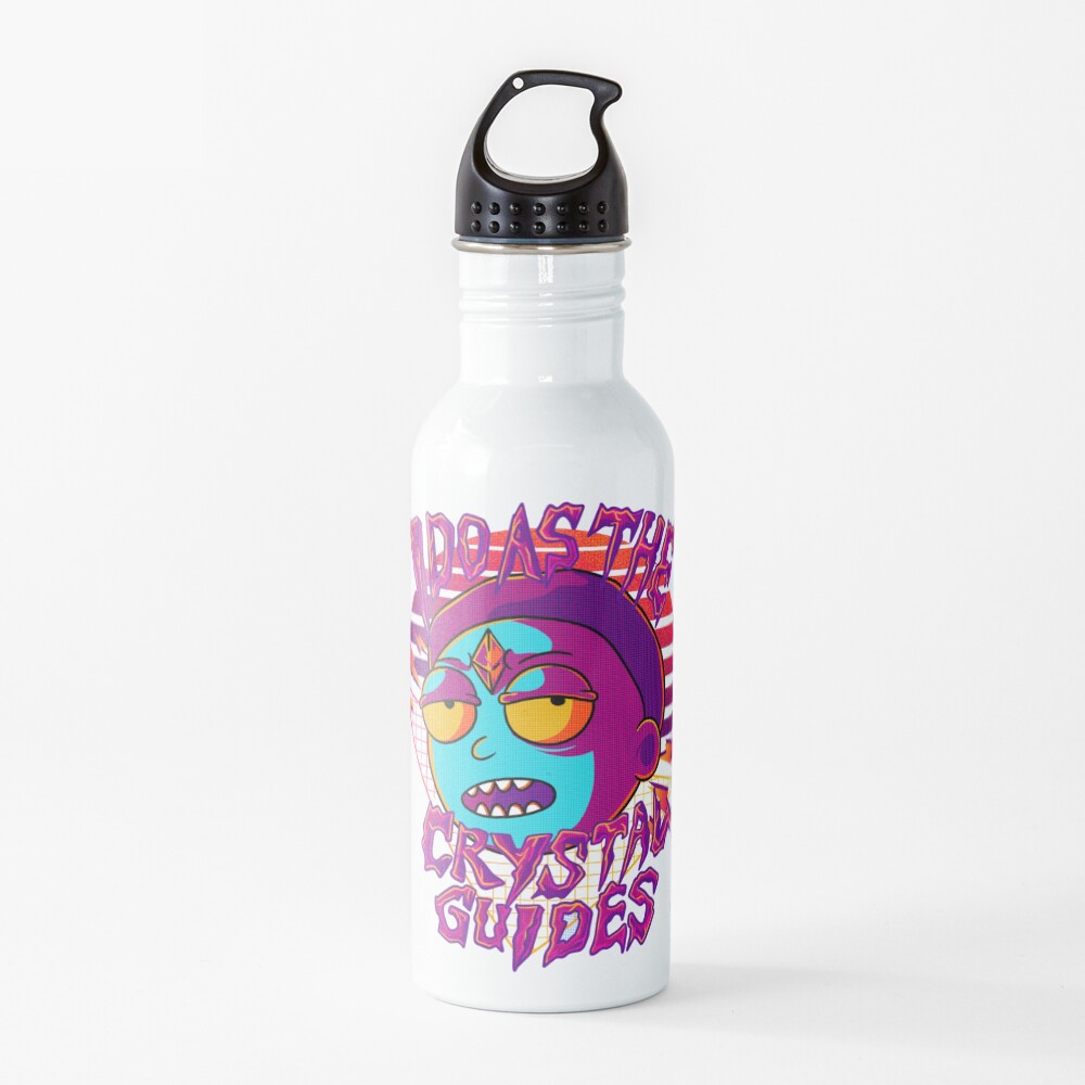 I Do As The Crystal Guides Rick and Morty Water Bottle