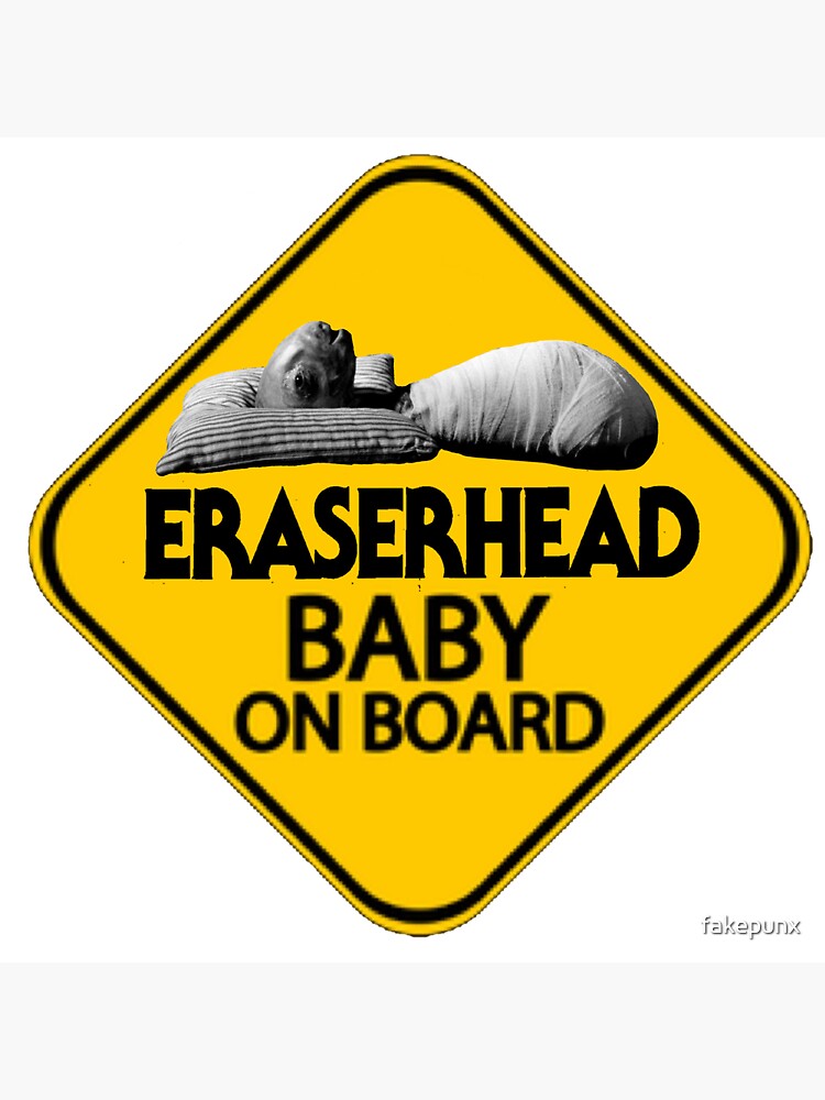 "eraserhead baby on board " Sticker for Sale by fakepunx Redbubble