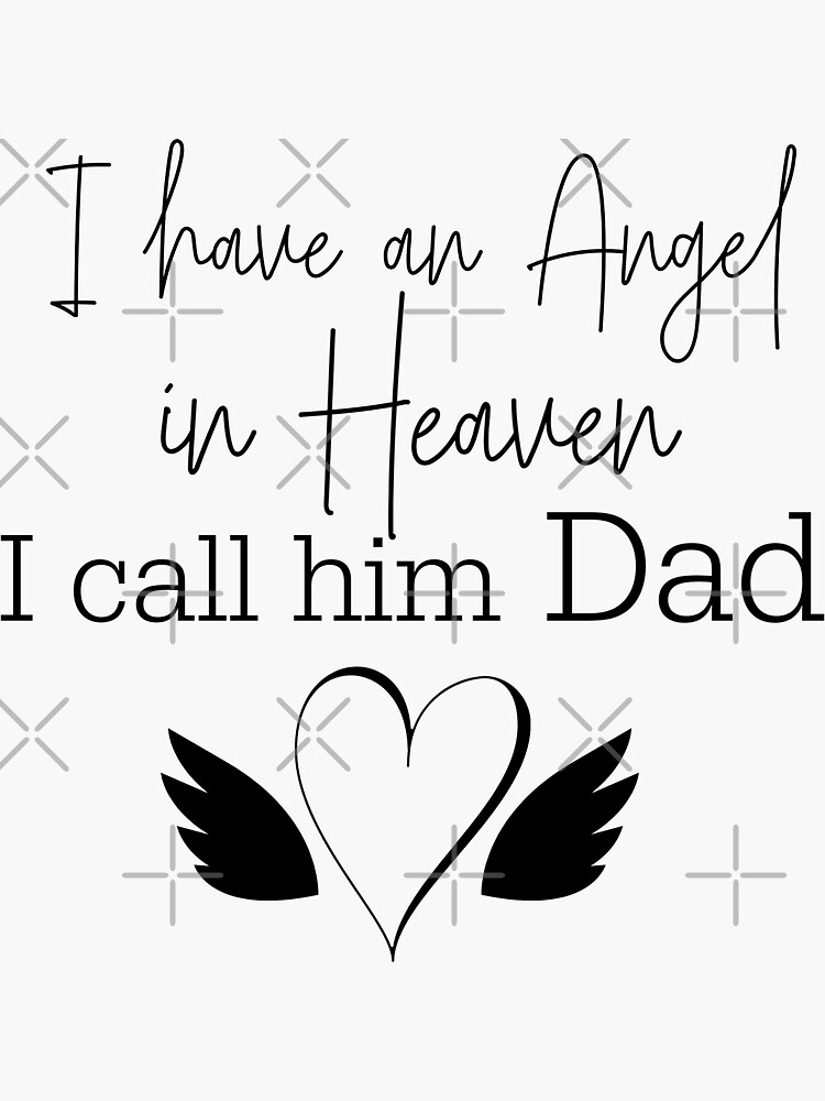 i-have-an-angel-in-heaven-i-call-him-dad-sticker-for-sale-by