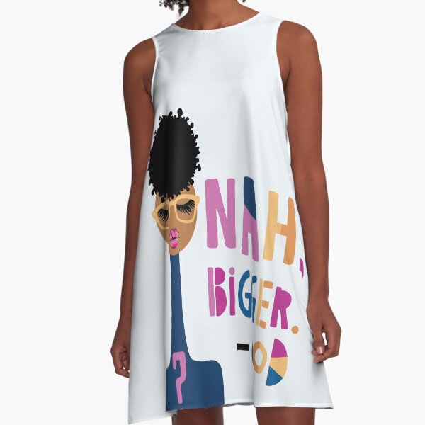Nah, Bigger. - God A-Line Dress