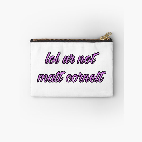 Item preview, lol ur not matt cornett designed and sold by miss2005.