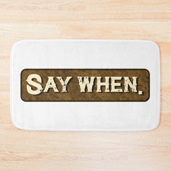 Item preview, Say When sticker designed and sold by muskitt.