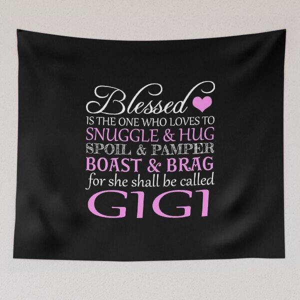 Item preview, Blessed Is The One Who Loves To Snuggle And Hug Spoil And Pamper Boast And Brag For She Shall Be Called GIGI designed and sold by nikkidawn74.