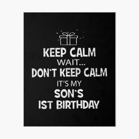 I Can't Keep Calm It's My Son's 1st Birthday Boy Art Board Print