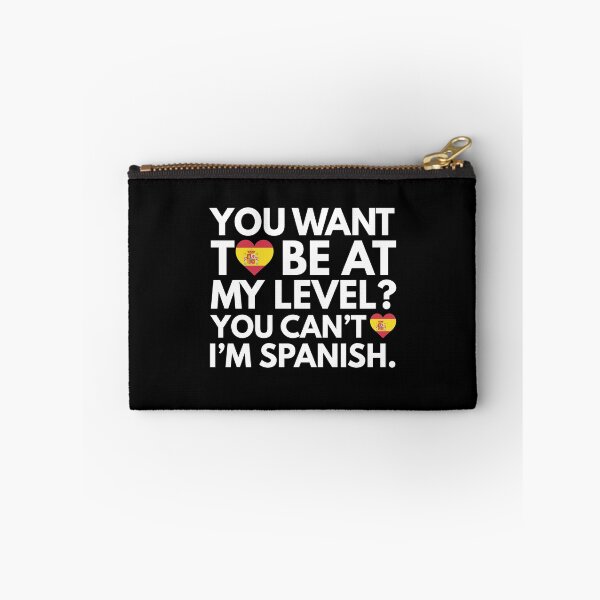 Item preview, You Want to Be at My Level? You Cant, I am Spanish. designed and sold by HelloFromAja.