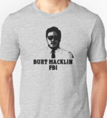 Burt Macklin Unisex T-Shirt