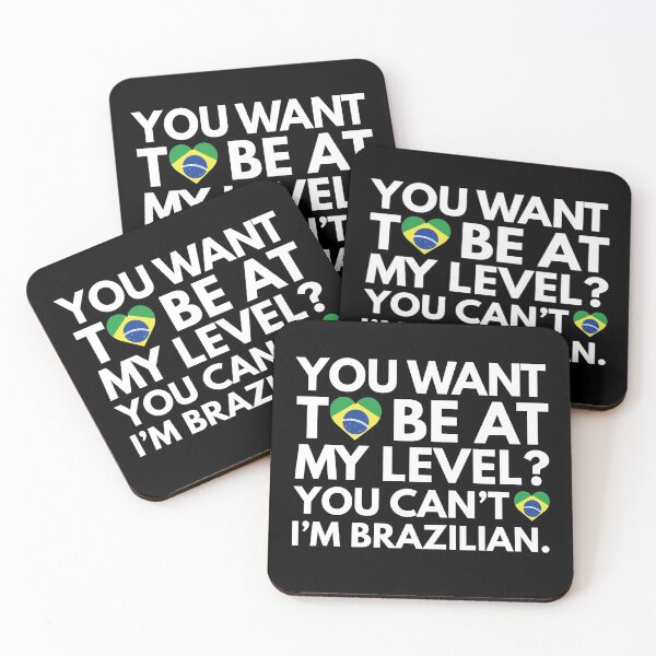 Item preview, You Want to Be at My Level? You Cant, I am Brazilian. designed and sold by HelloFromAja.