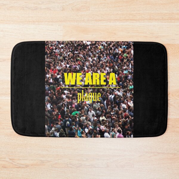 Item preview, We Are A Plague designed and sold by artpirate.
