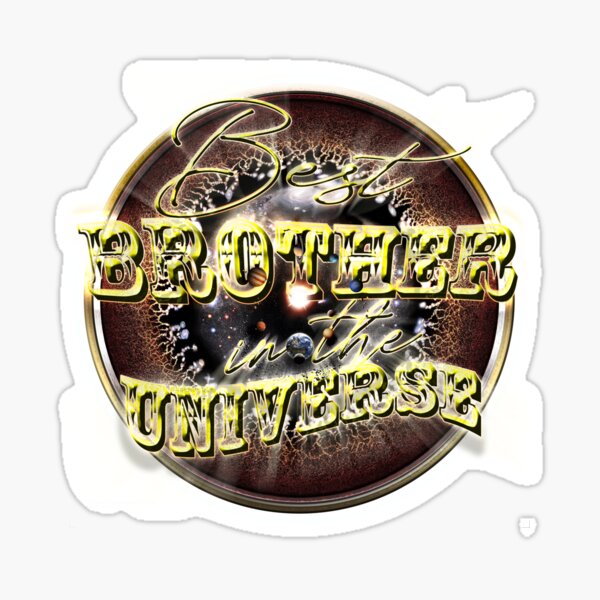 Best BROTHER in the Universe Sticker