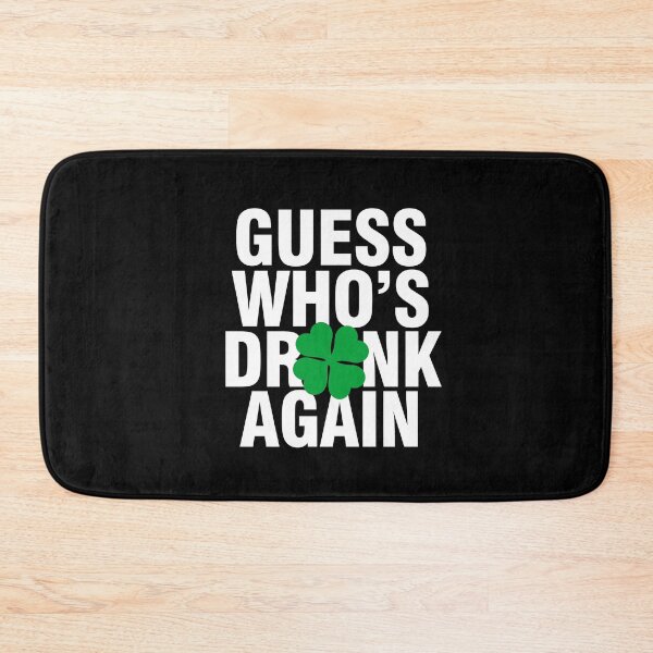 Item preview, St patricks trending quote - Guess whos drunk again designed and sold by Urosek.