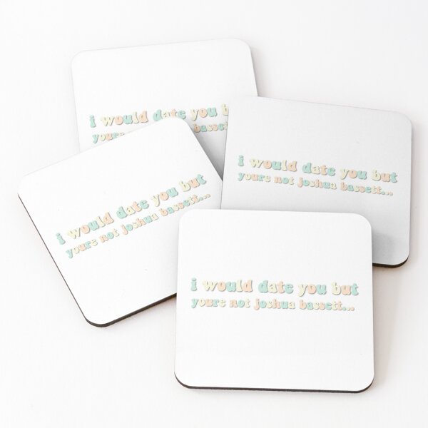 Item preview, i would date you but you're not joshua bassett designed and sold by chloekari.