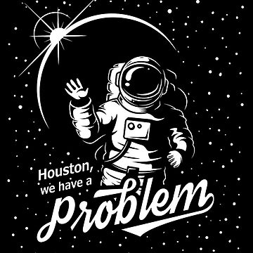 Premium Vector  Houston we don't have a problem