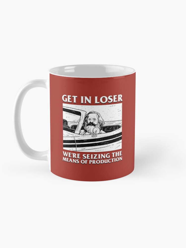 Thumbnail 3 of 6, Coffee Mug, Get In Loser We're Seizing The Means Of Production designed and sold by Yipptee Shirts.