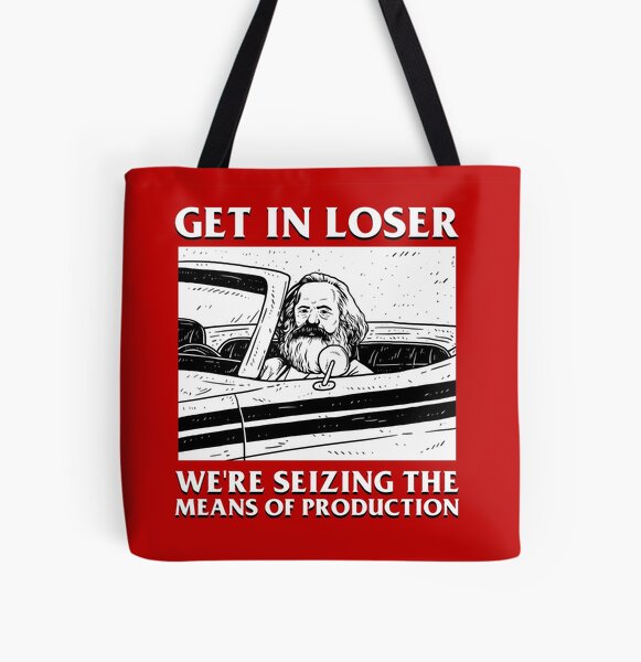 Vista previa del artículo con la obra «Get In Loser, nos estamos apoderando de los medios de producción.», diseñado y vendido por Yipptee Shirts.
