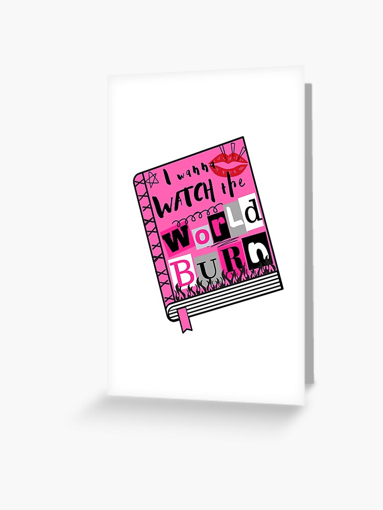 I Wanna Watch the World Burn - Mean Girls Musical Greeting Card for Sale  by Downstage Designs