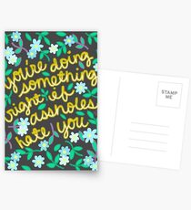 You're Doing Something Right If Assholes Hate You Postcards