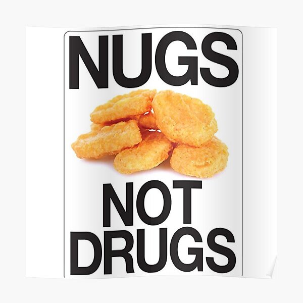 Nugs not Drugs Poster