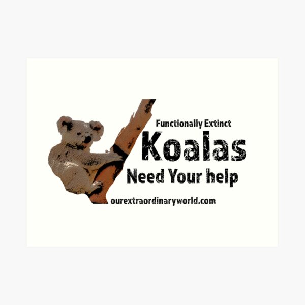 Save the Koalas and Help Australian Wildlife Art Print